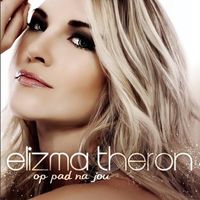 Elizma Theron - Op Pad Na Jou